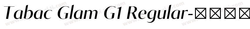 Tabac Glam G1 Regular字体转换